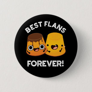 Best Flans Forever Funny Friend Pun Dark BG Ronde Button 5,7 Cm