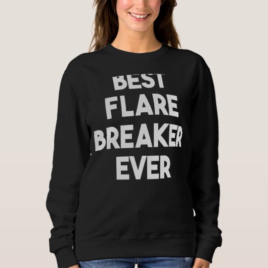 Best Flare Breaker Ever Trui (Voorkant)