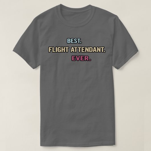 Best Flight Attendant ooit Nice Gift Idee T-shirt (Design voorkant)