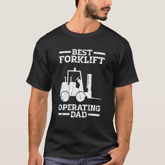 Best Forklift Operating Dad forkstacker T-shirt (Voorkant)