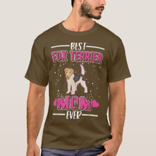 Best Fox Terrier Mam Ever Fox Terrier Mam T-shirt