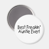 Best Freakin Auntie Ever 2 Magneet (Voorkant / Achterkant)