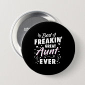 Best Freakin Great Aunt Ever Ronde Button 7,6 Cm (Voorkant /achterkant)