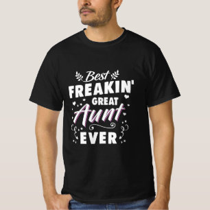 Best Freakin Great Aunt Ever T-shirt
