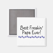 Best Freakin Papa Ever Magneet (Voorkant / Achterkant)