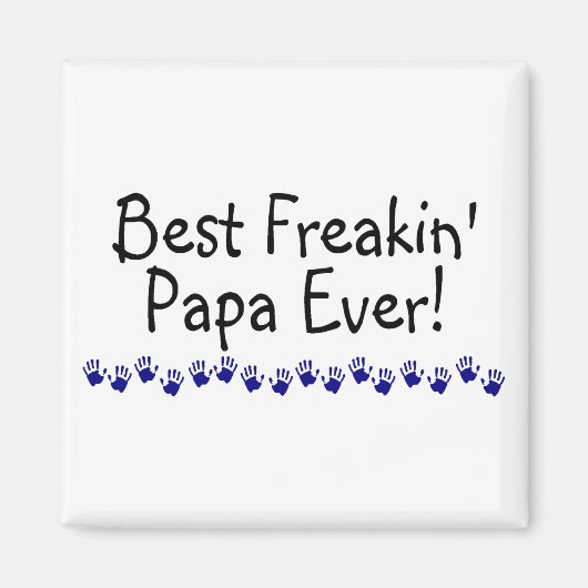 Best Freakin Papa Ever Magneet (Voorkant)