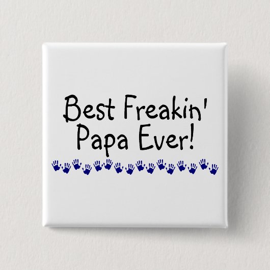 Best Freakin Papa Ever Vierkante Button 5,1 Cm (Voorkant)