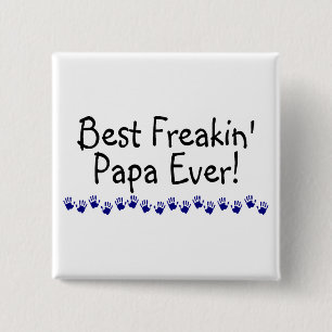 Best Freakin Papa Ever Vierkante Button 5,1 Cm