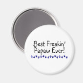 Best Freakin Papaw Ever Magneet (Voorkant / Achterkant)
