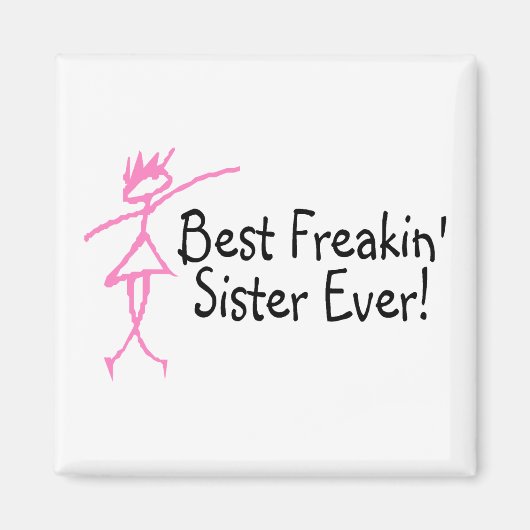 Best Freakin Sister Ever Magneet (Voorkant)