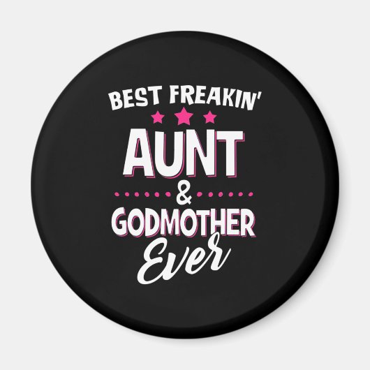 Best Freakin tante and Godmoeder Ever Magneet (Voorkant)