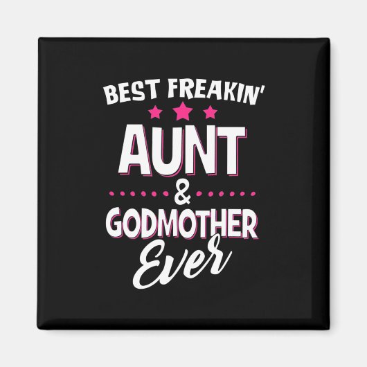 Best Freakin tante and Godmoeder Ever Magneet (Voorkant)