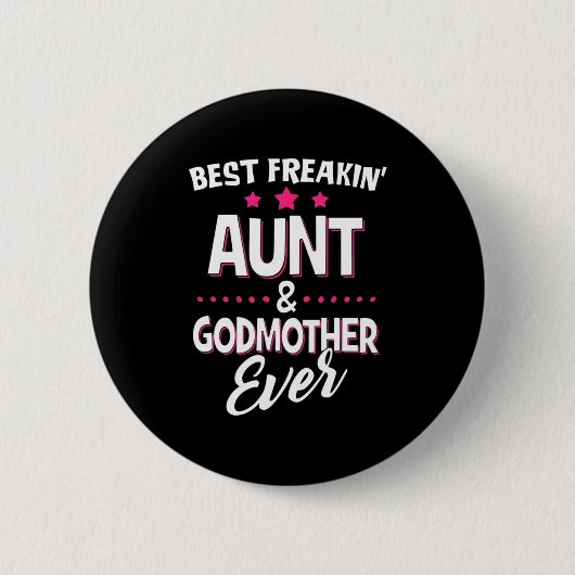 Best Freakin tante and Godmoeder Ever Ronde Button 5,7 Cm (Voorkant)