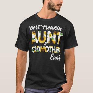 Best Freakin' tante Godmoeder Ever Sunflower T-shirt