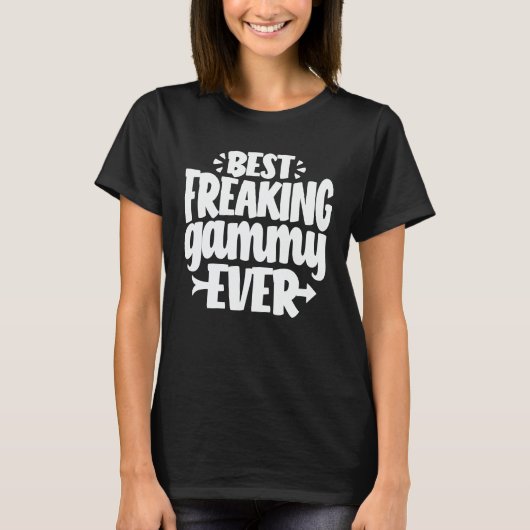 Best Freaking Gammy Ever Funny Grandma Gift T-shirt (Voorkant)