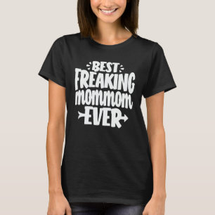 Best Freaking Mommom Ever Funny Grandma Gift T-shirt
