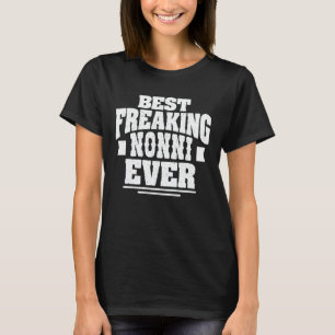 Best Freaking Nonni Ever Funny Grandma Gift T-shirt