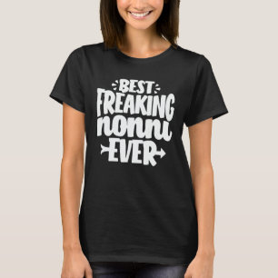 Best Freaking Nonni Ever Funny Grandma Gift T-shirt