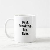 Best Freaking Sis Ever Koffiemok (Links)