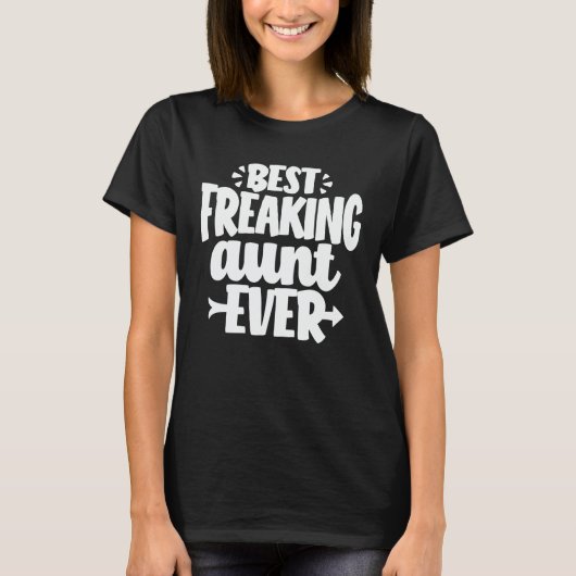 Best Freaking tante Ever Funny Auntie Gift T-shirt (Voorkant)