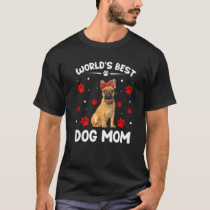 Best French Bulldog Dog Mam Moederdag T-shirt