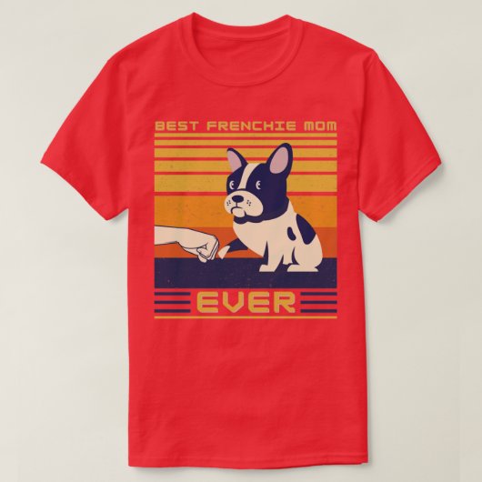 Best French Bulldog Mam Ever T-shirt (Design voorkant)
