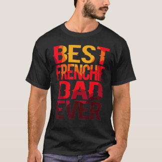 Best Frenchie Dad Design Men Father French Bulldog T-shirt