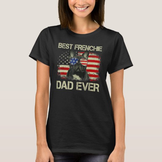Best Frenchie Dad Ever Bulldog American Flag T-shirt (Voorkant)
