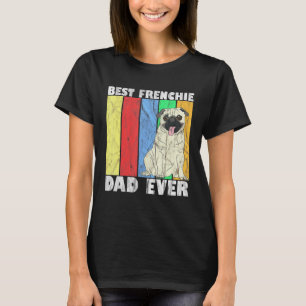 Best Frenchie Dad Ever Bulldog T-shirt