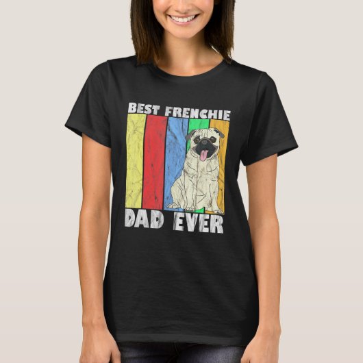 Best Frenchie Dad Ever Bulldog T-shirt (Voorkant)