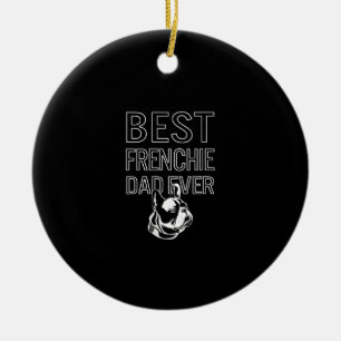 Best Frenchie Dad Ever Daddy French Bulldog Keramisch Ornament