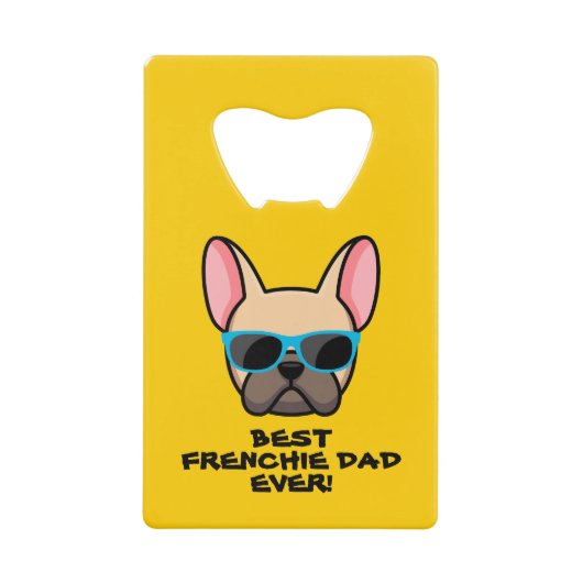 Best Frenchie Dad Vaderdag Creditkaart Flessenopener (Voorkant)