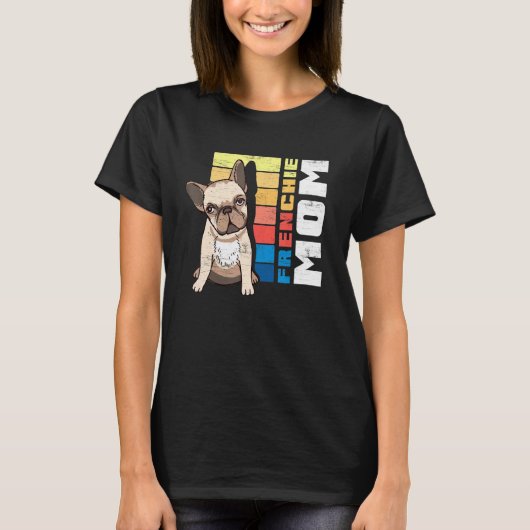 Best Frenchie Mam ooit French Bulldog Owner Mam T-shirt (Voorkant)