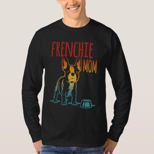 Best Frenchie Mom Ever French Bulldog Mom T-shirt (Voorkant)