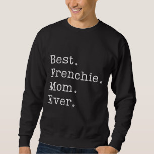 Best Frenchie Mom Ever Trui