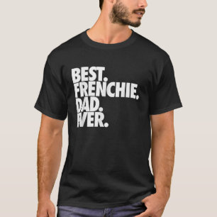 Best Frenchie Pap Ever French Bulldog T-shirt