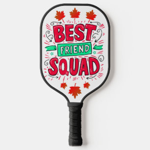 Best Friend Squad Quotes: Vier echte Bonden! Pickleball Paddle