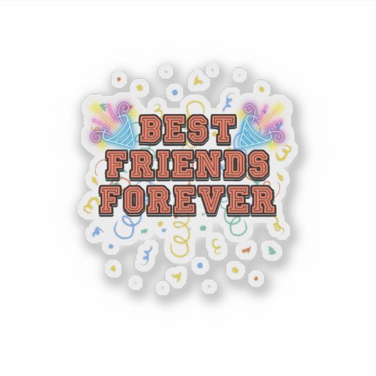 best friends forever,best friend day, funny, party sticker (Voorkant)