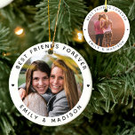 Best Friends Forever Modern Minimal Besties Keramisch Ornament<br><div class="desc">Modern Photo ornament featuring your favorite foto of you and your bestie surrounded by your custom names and message (here reading BEST FRIENDS FOREVER). We hebben de back-up van space for an additional foto. Great Holiday or Christmas gift for a BFF you've been missing!</div>