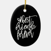 Best Friends Forever Name Script white Black Keramisch Ornament (Voorkant)
