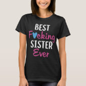 Best Fvcking Sister Ever_ zus t shirt (Voorkant)