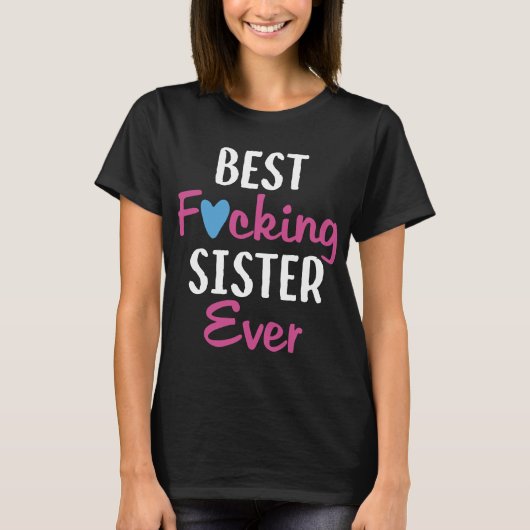 Best Fvcking Sister Ever_ zus t shirt (Voorkant)