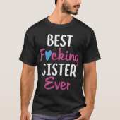 Best Fvcking Sister Ever_ zus t shirt (Voorkant)