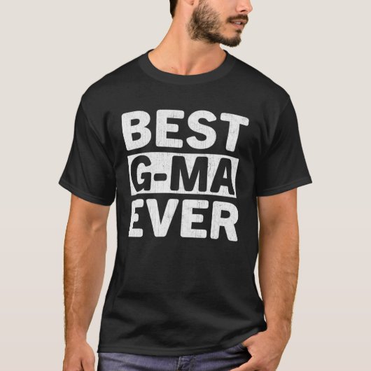 Best G Ma Ever  Mothers Day G Ma T-shirt (Voorkant)