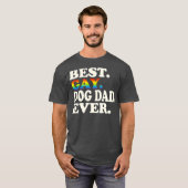 Best Gay Dog Dad Ever Gay Gender Equality Funny T-shirt (Voorkant volledig)