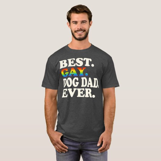 Best Gay Dog Dad Ever Gay Gender Equality Funny T-shirt (Voorkant volledig)