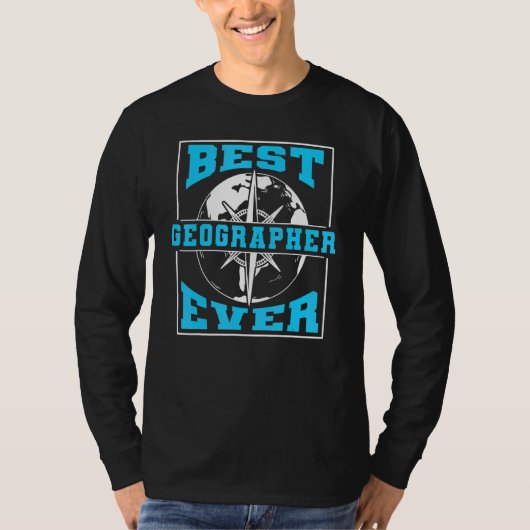 Best Geographer Ever Leraar Geography Student Geo T-shirt (Voorkant)