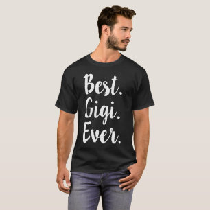 Best Gigi Ever Cute Script Grandma Fam T-shirt
