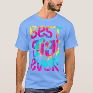 Best Gigi Ever Tie Dye Moederdag Mothers T-shirt
