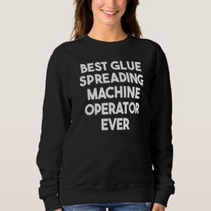Best Glue Spreading Machine Operator Trui